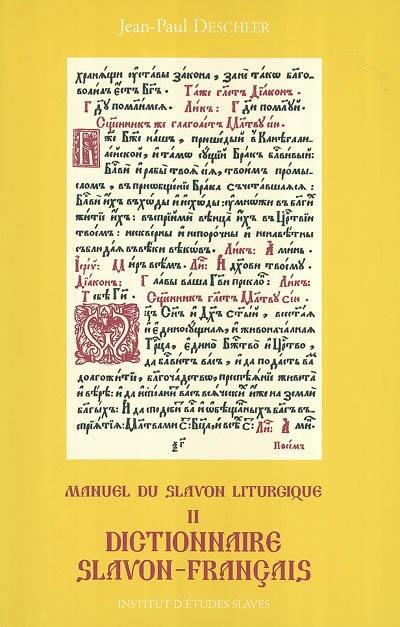 Couverture. IES. Manuel du slavon liturgique, volume II. Dictionnaire slavon-français, par Jean-Paul Deschler  et Anastasia Weuleresse. 2020-01-15